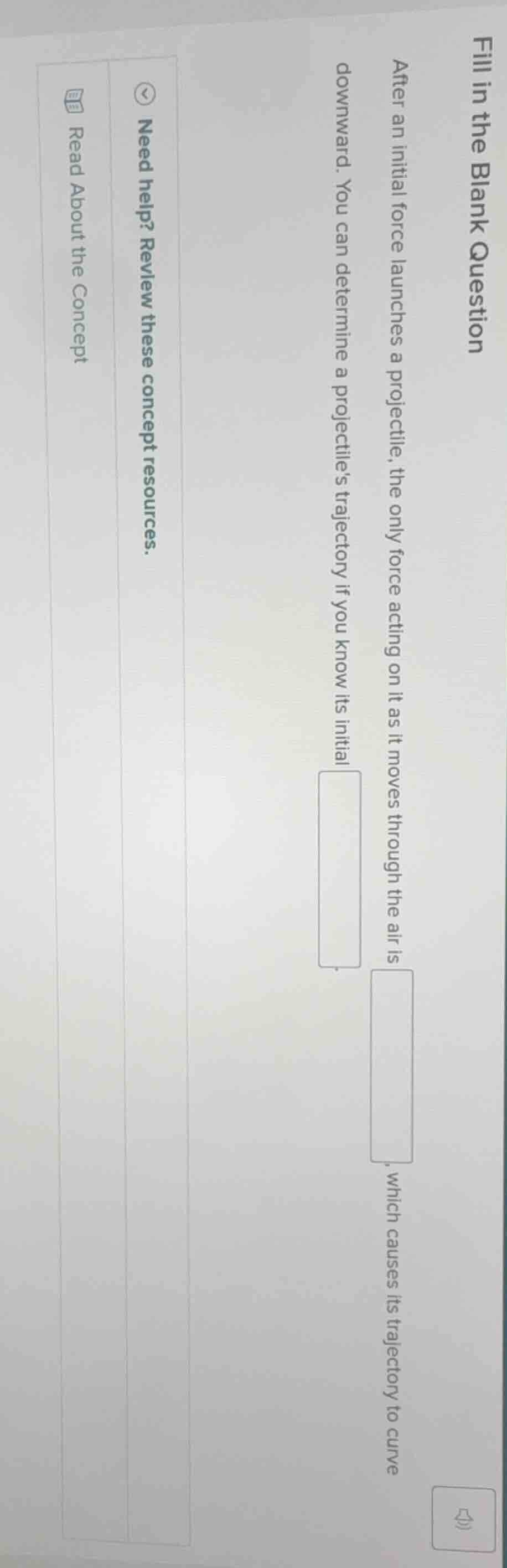 fill in the blank question after an initial force launches a projectile…