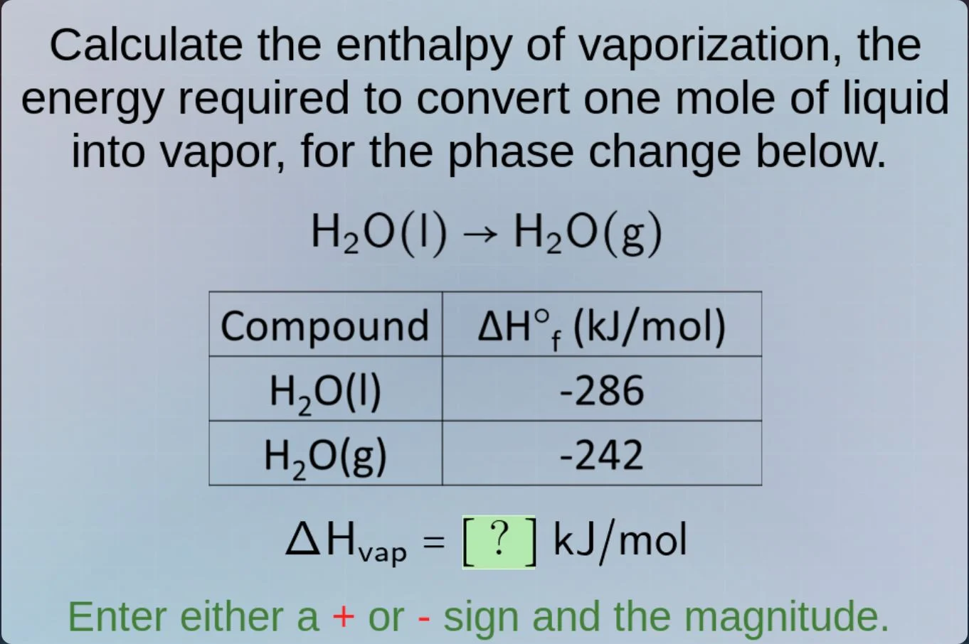 calculate the enthalpy of vaporization, the energy required to convert …