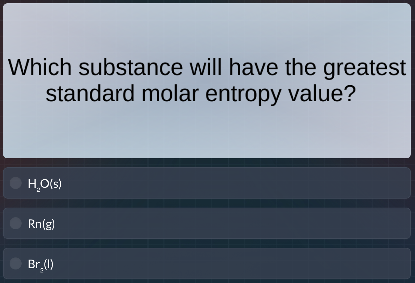 which substance will have the greatest standard molar entropy value? h₂…