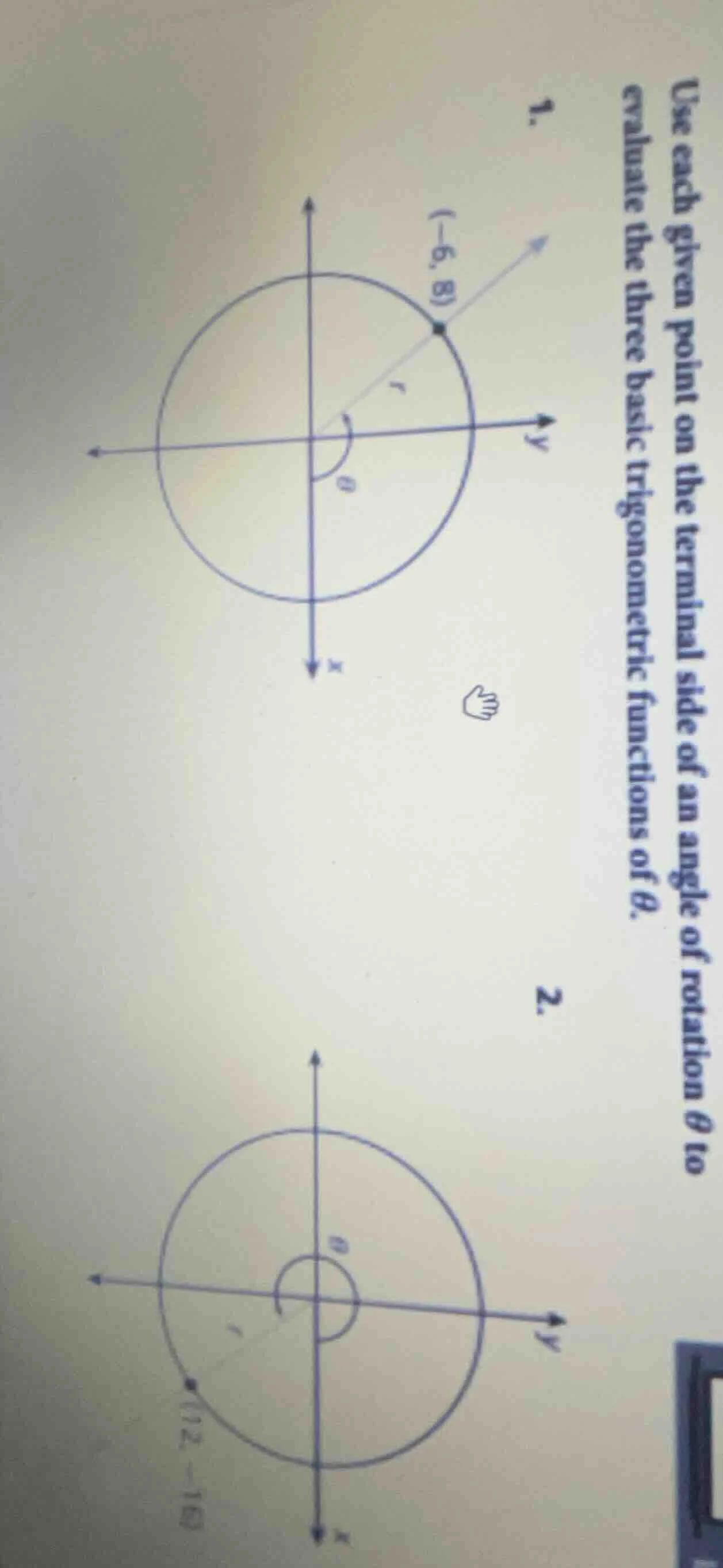 use each given point on the terminal side of an angle of rotation θ to …