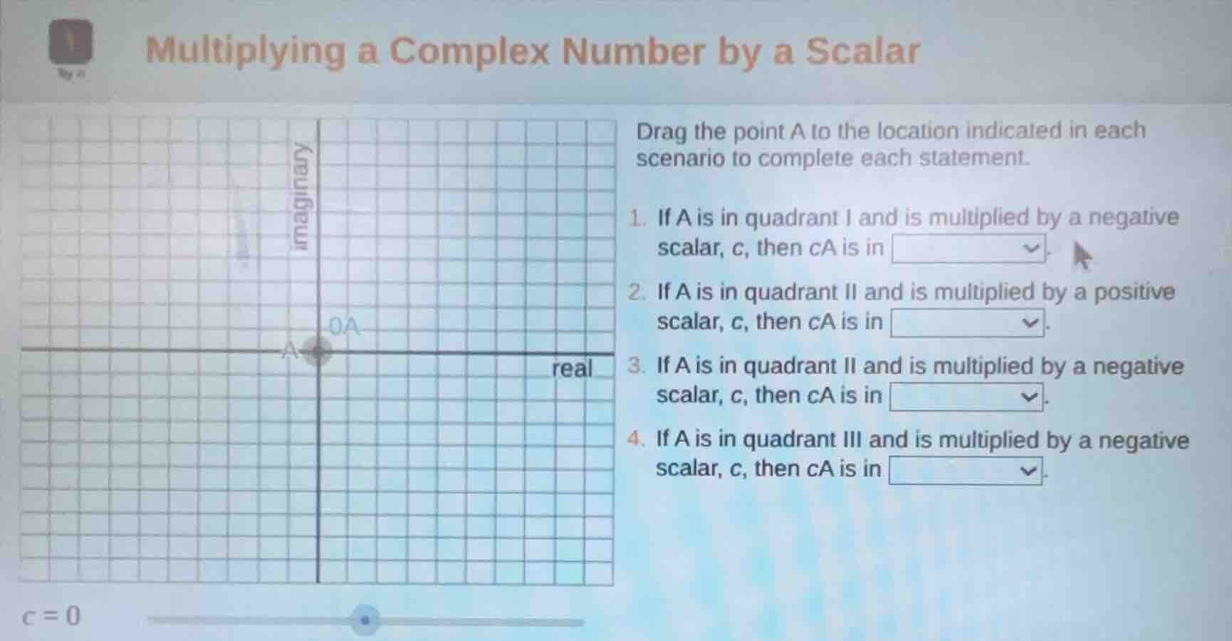 multiplying a complex number by a scalar drag the point a to the locati…