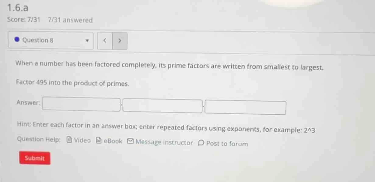 1.6.a score: 7/31 7/31 answered question 8 when a number has been facto…
