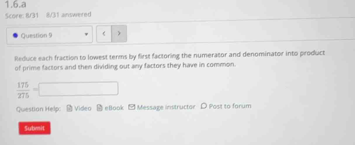 1.6.a score: 8/31 8/31 answered question 9 reduce each fraction to lowe…