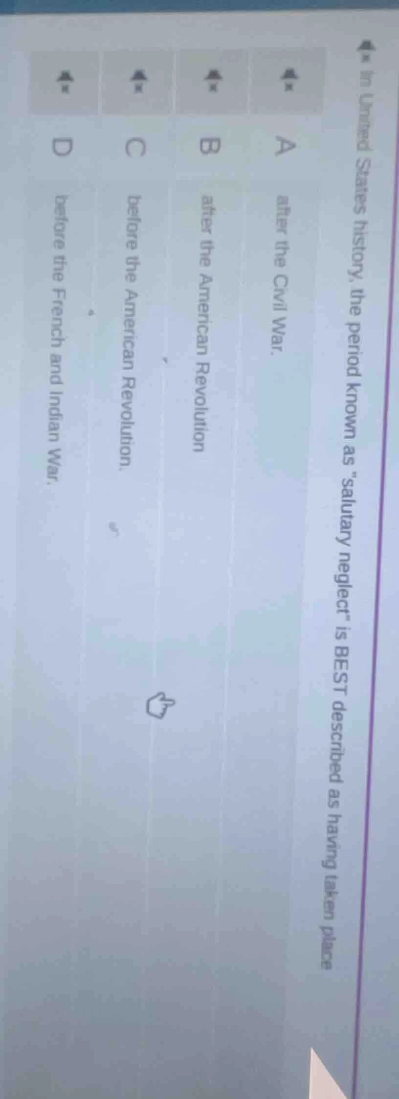 in united states history, the period known as \salutary neglect\ is bes…