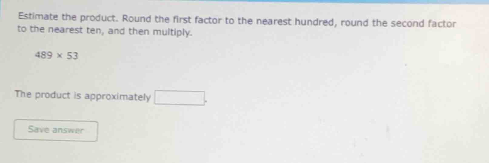 estimate the product. round the first factor to the nearest hundred, ro…