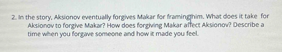 2. in the story, aksionov eventually forgives makar for framing him. wh…