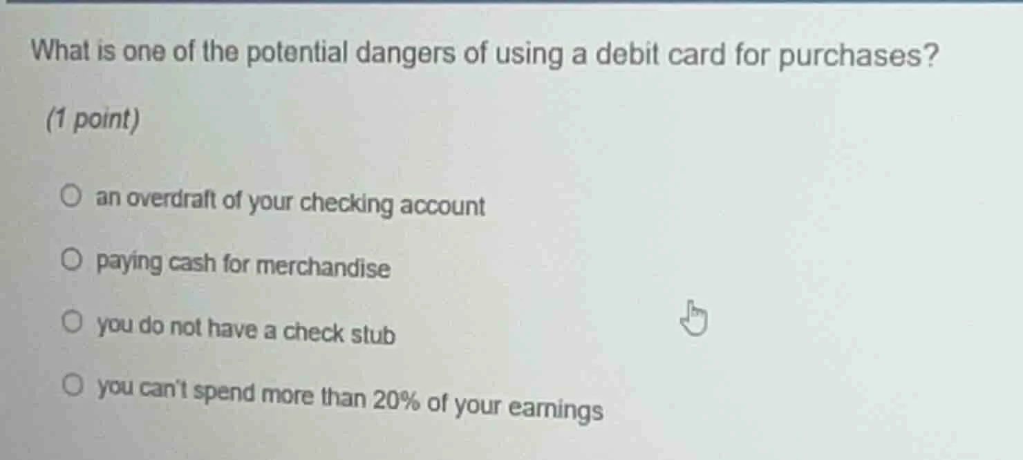 what is one of the potential dangers of using a debit card for purchase…