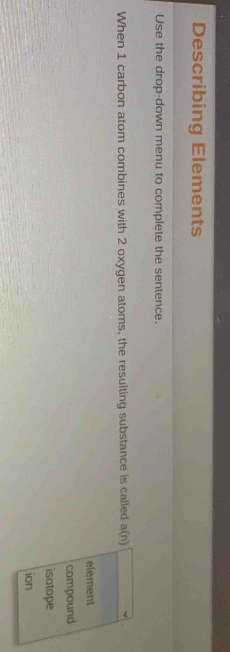 describing elements use the drop - down menu to complete the sentence. …