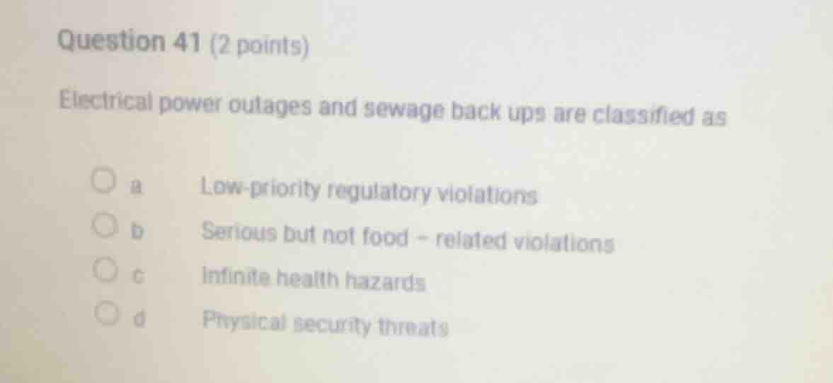 question 41 (2 points) electrical power outages and sewage back ups are…