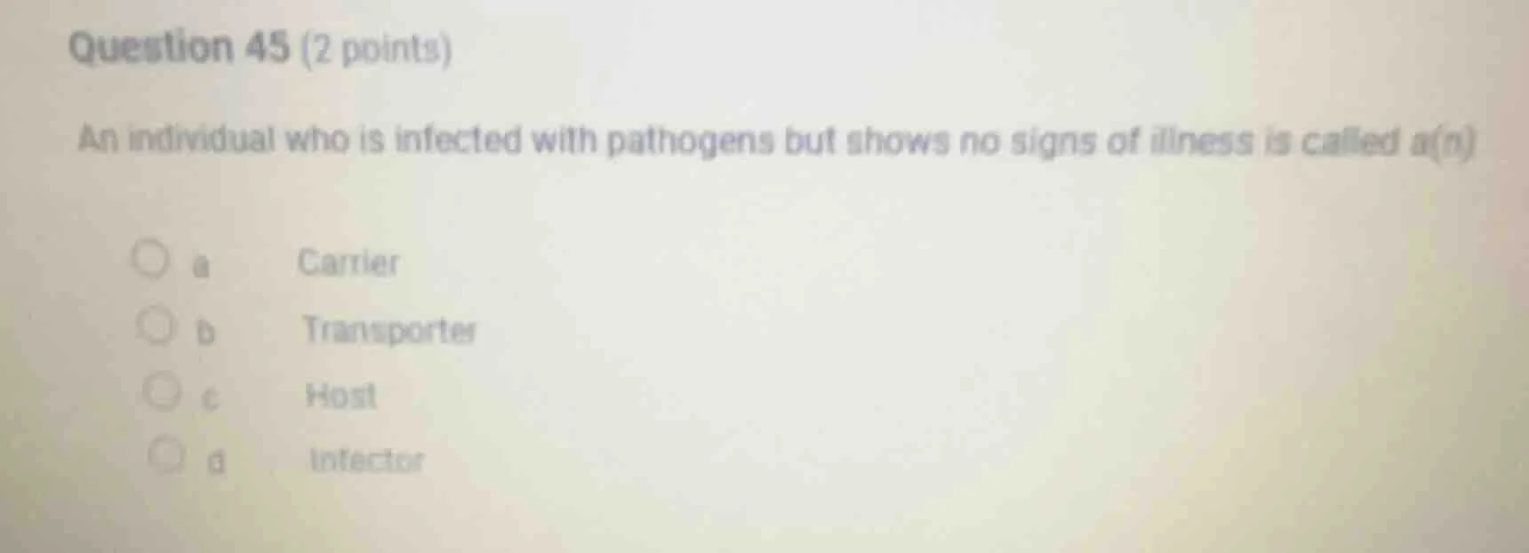 question 45 (2 points) an individual who is infected with pathogens but…