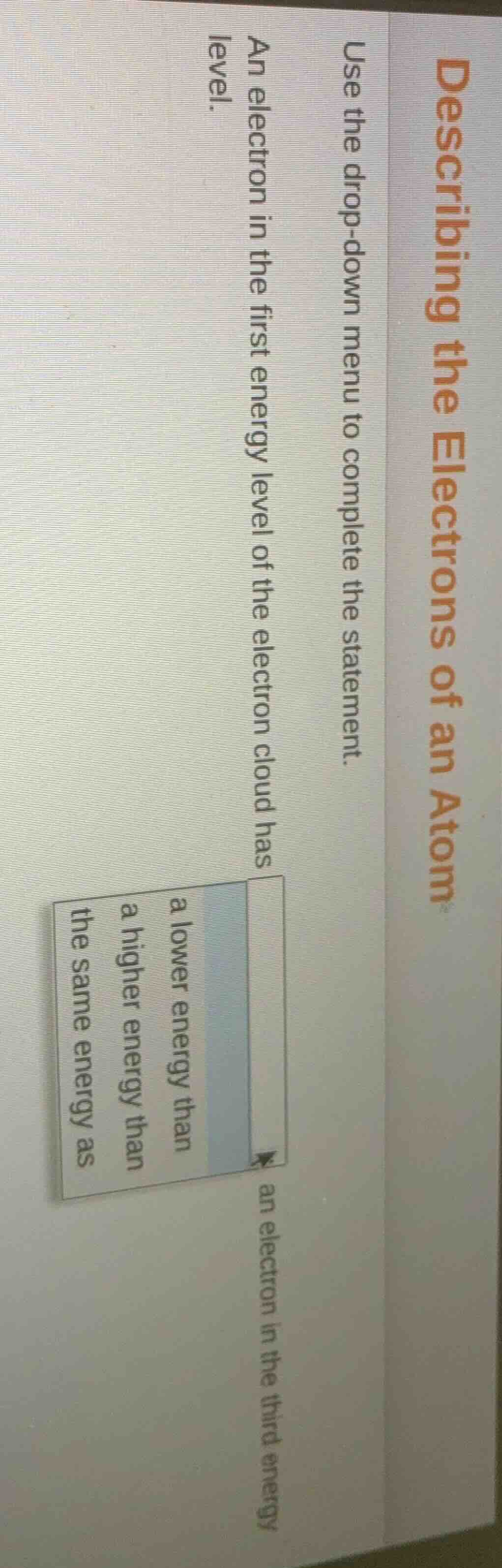 describing the electrons of an atom use the drop - down menu to complet…
