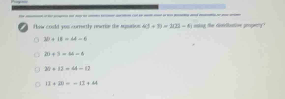how could you correctly rewrite the equation ( 4(5 + 3)=2(22 - 6) ) usi…