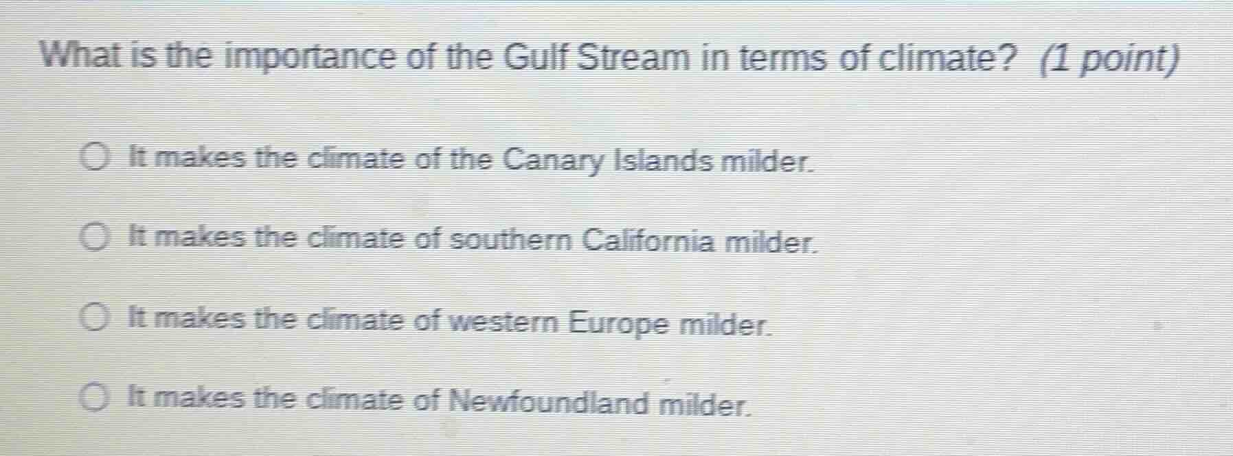 what is the importance of the gulf stream in terms of climate? (1 point…