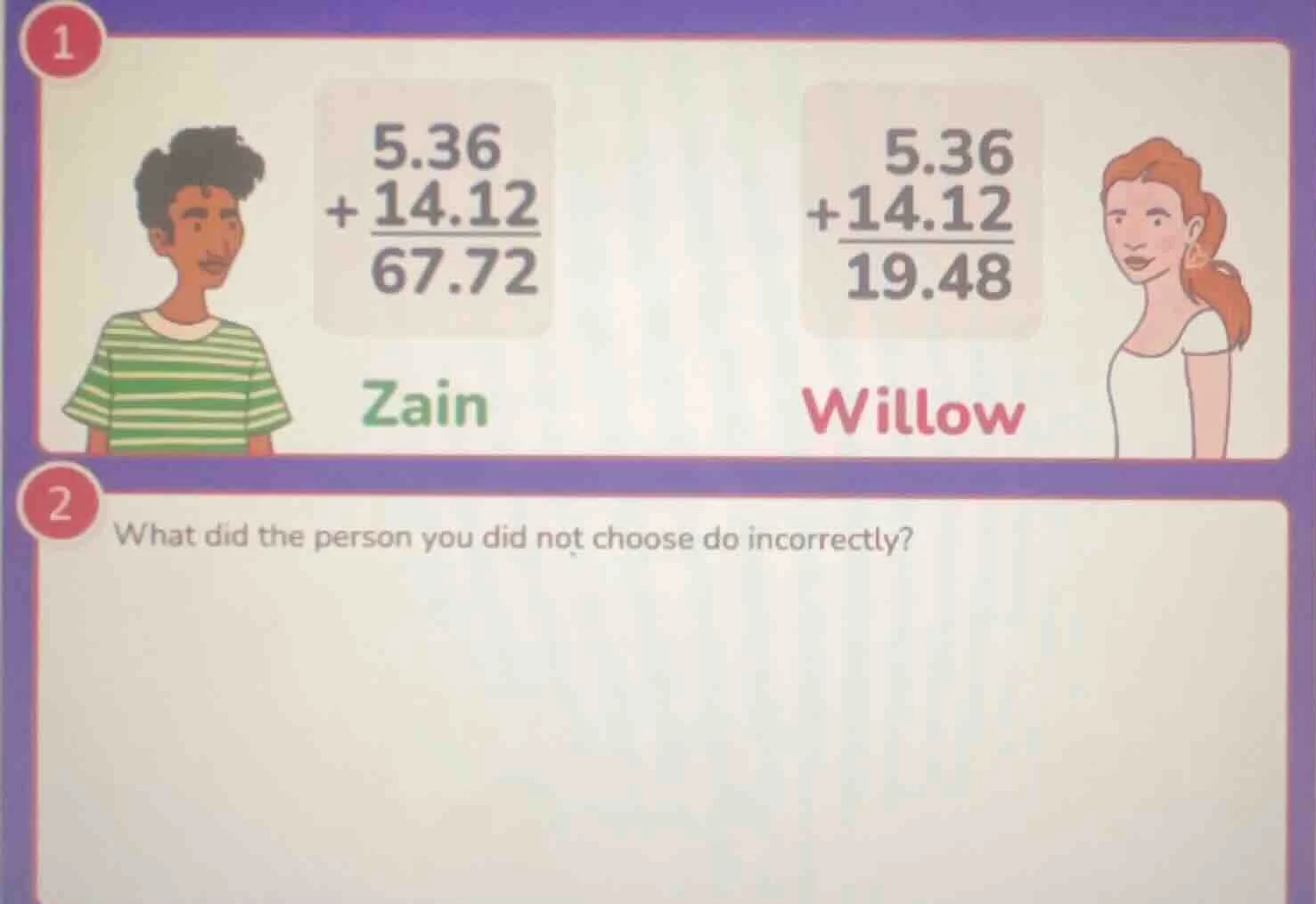 1 zain: \\begin{array}{r} 5.36 \\ +14.12 \\ \\hline 67.72 \\end{array} …