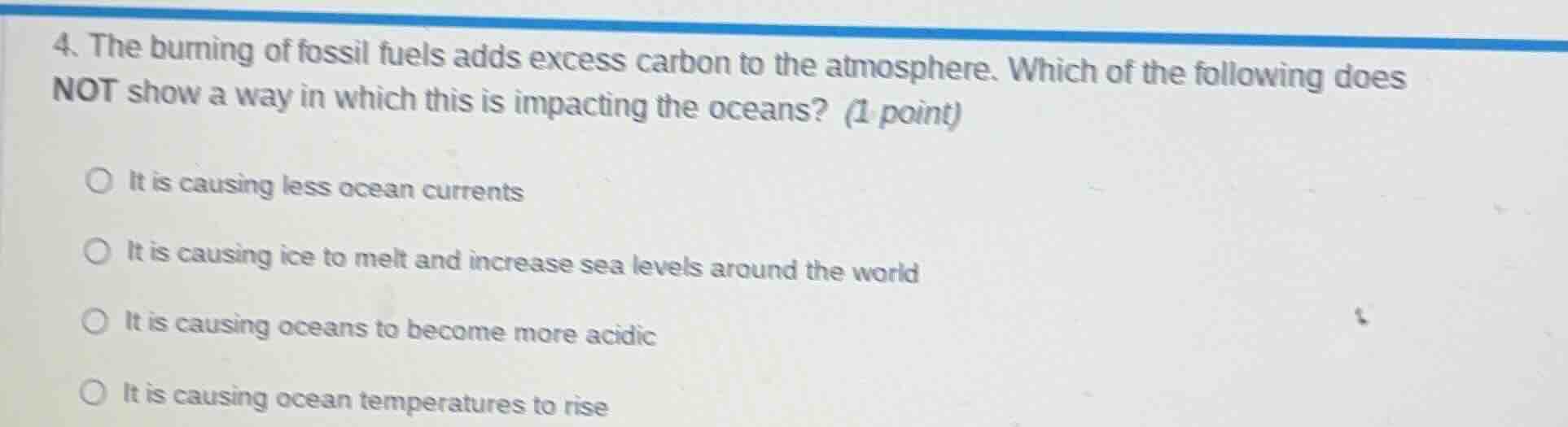 4. the burning of fossil fuels adds excess carbon to the atmosphere. wh…