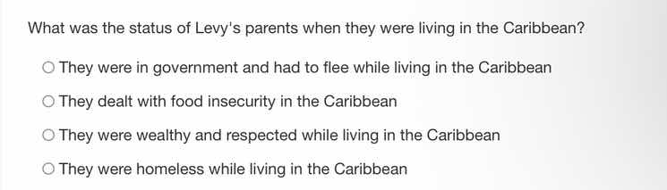 what was the status of levys parents when they were living in the carib…