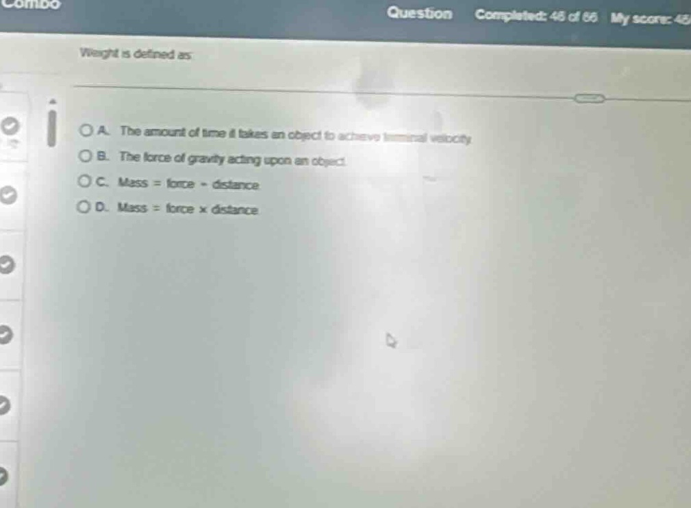 weight is defined as a. the amount of time it takes an object to achiev…