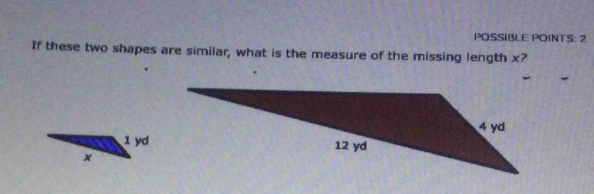 if these two shapes are similar, what is the measure of the missing len…
