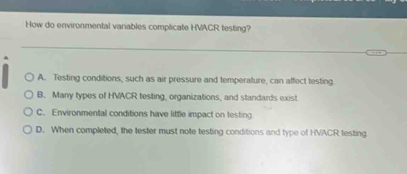 how do environmental variables complicate hvacr testing? a. testing con…