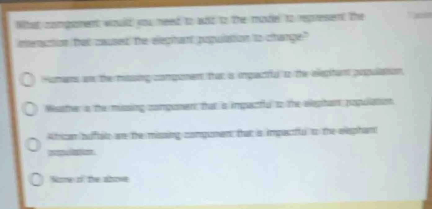 what component would you need to add to the model to represent the inte…