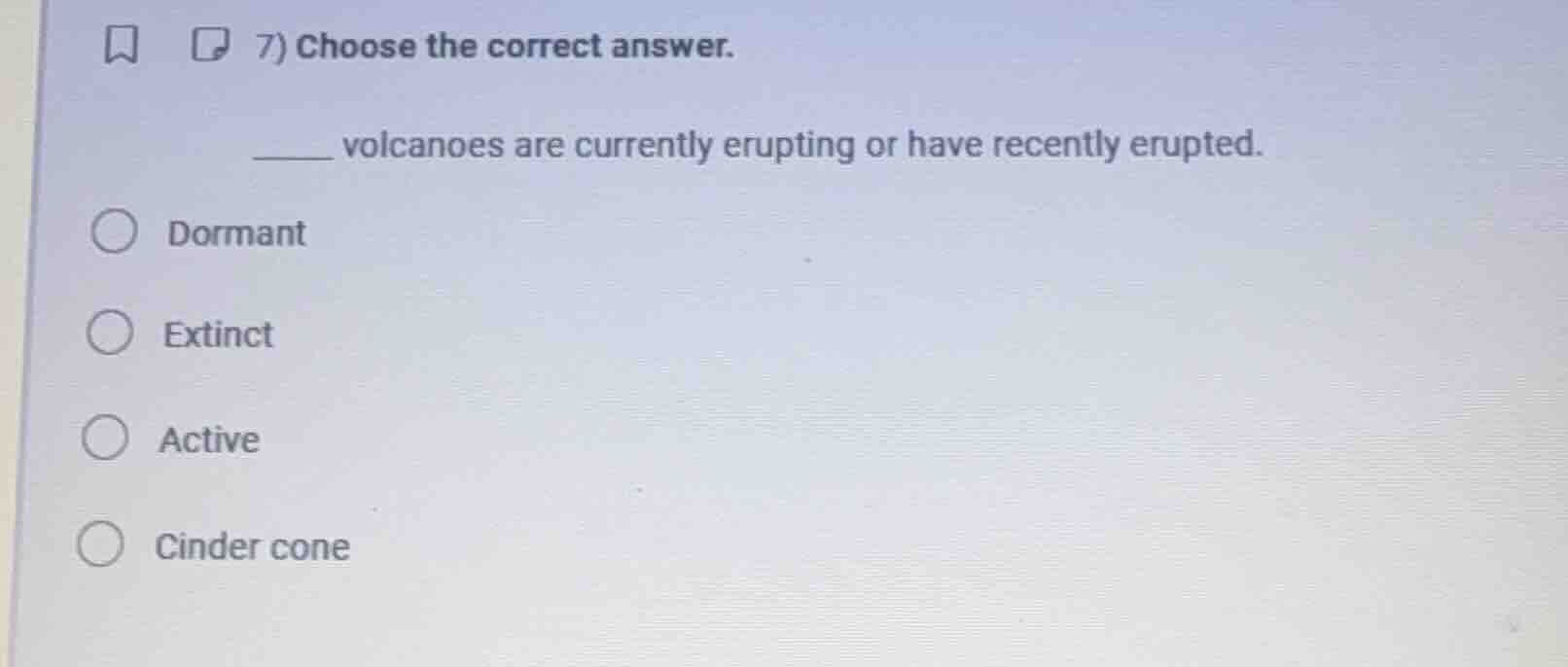 7) choose the correct answer. _____ volcanoes are currently erupting or…