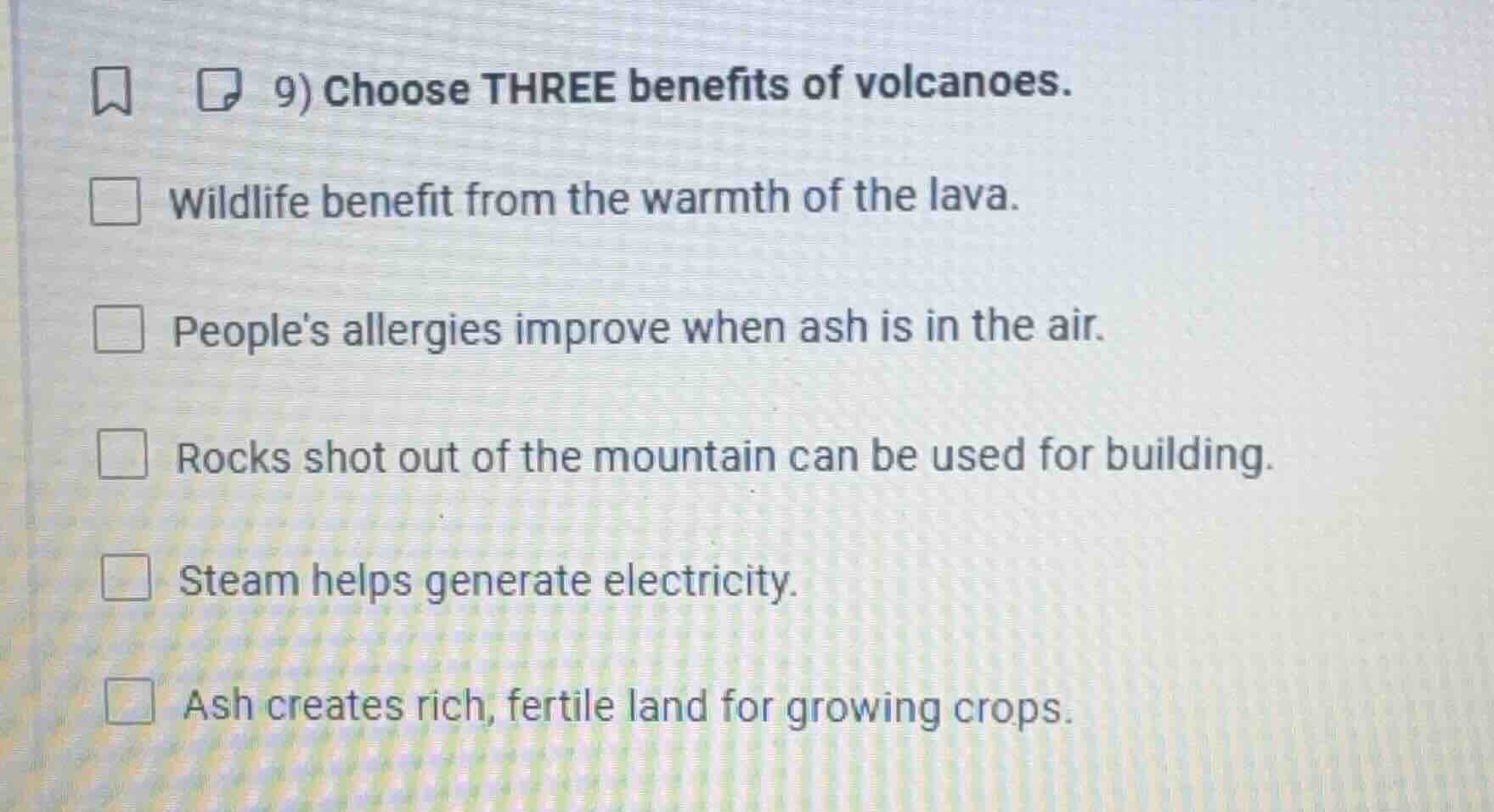 9) choose three benefits of volcanoes. wildlife benefit from the warmth…