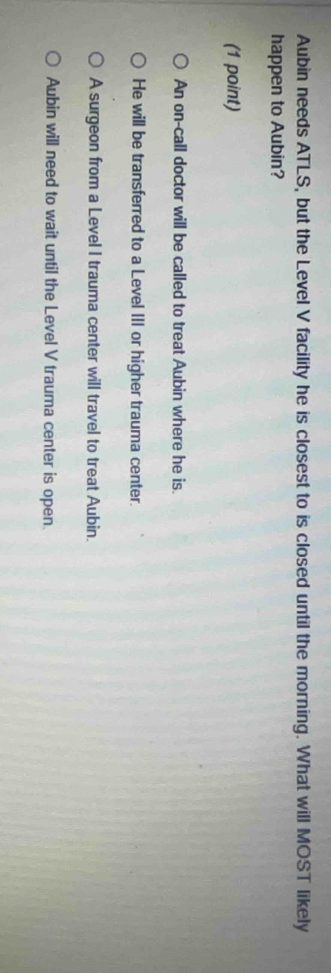 aubin needs atls, but the level v facility he is closest to is closed u…