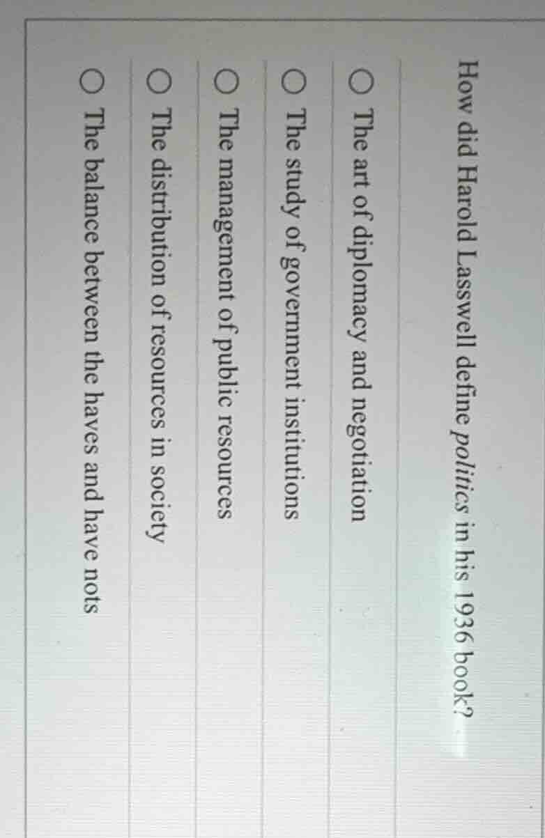 how did harold lasswell define politics in his 1936 book? ○ the art of …