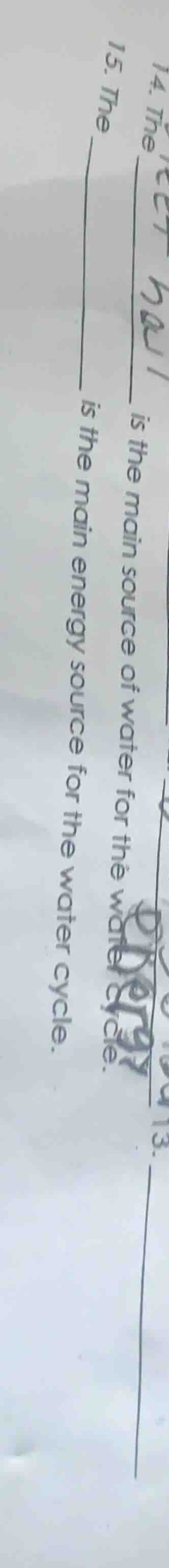 14. the ______ is the main source of water for the water cycle. 15. the…