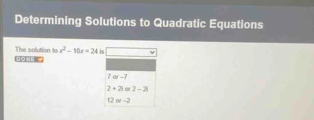 determining solutions to quadratic equations the solution to (x^2 - 10x…