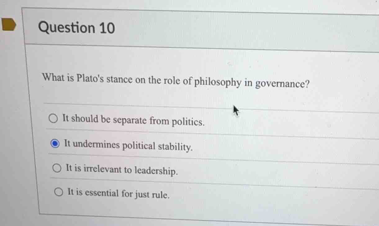 question 10 what is platos stance on the role of philosophy in governan…