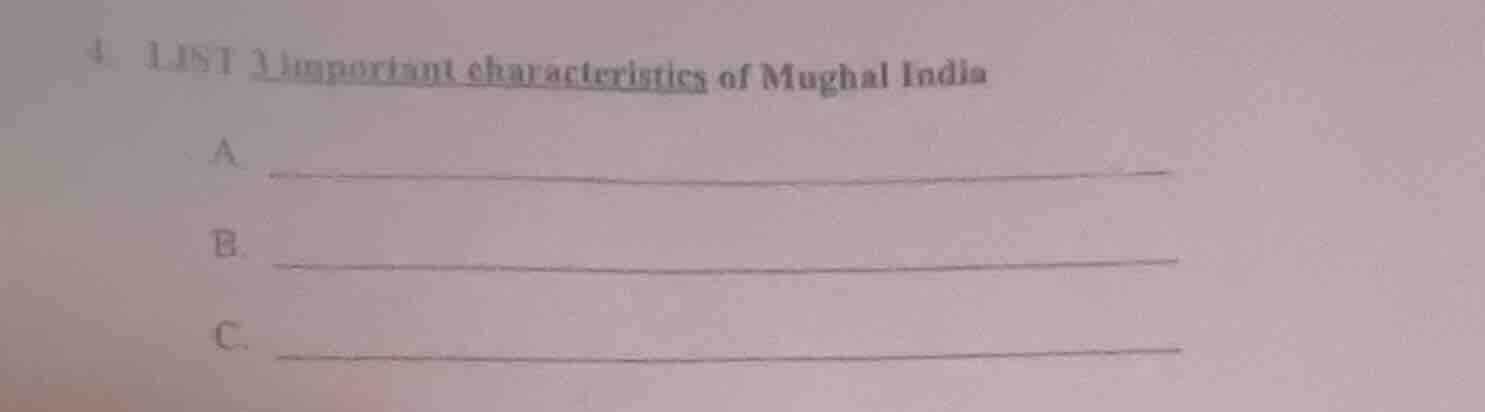 4 list 3 important characteristics of mughal india a. b. c.