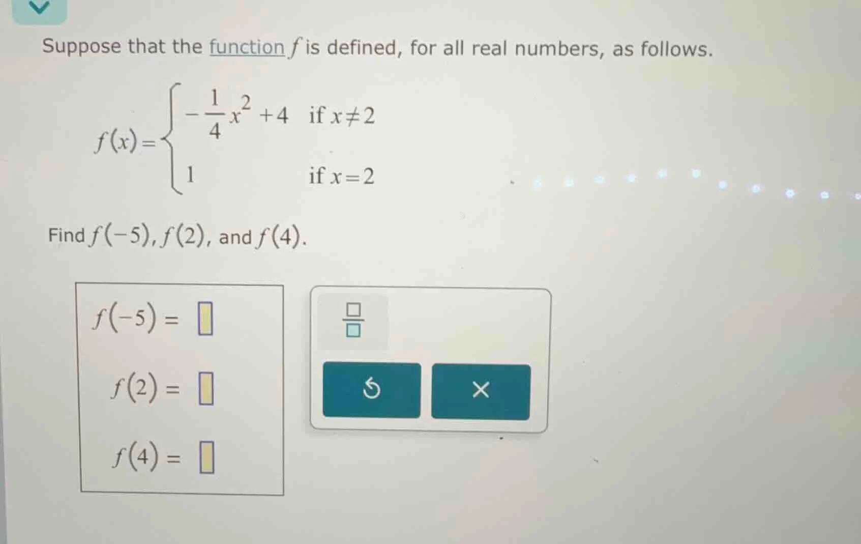 suppose that the function f is defined, for all real numbers, as follow…