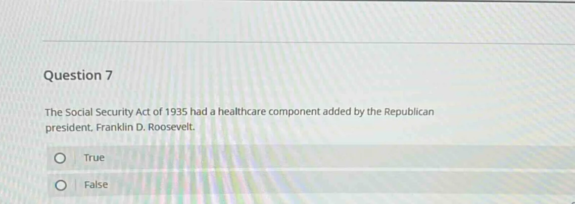 question 7 the social security act of 1935 had a healthcare component a…
