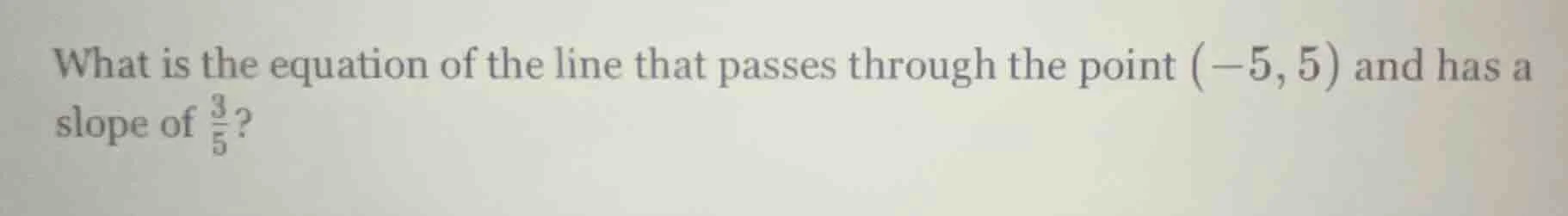what is the equation of the line that passes through the point (-5, 5) …