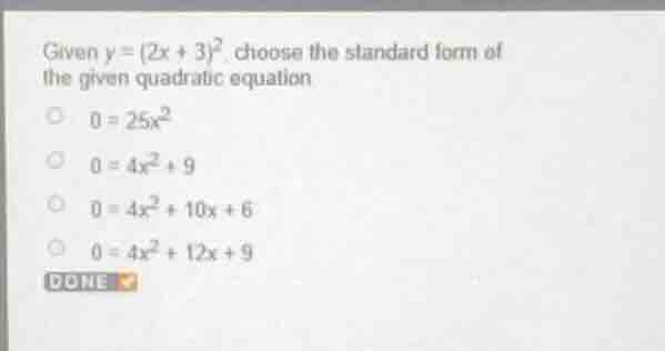 given ( y = (2x + 3)^2 ) choose the standard form of the given quadrati…