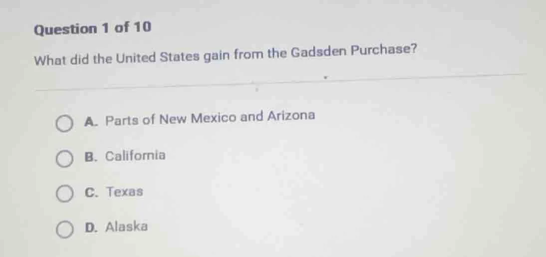 question 1 of 10 what did the united states gain from the gadsden purch…