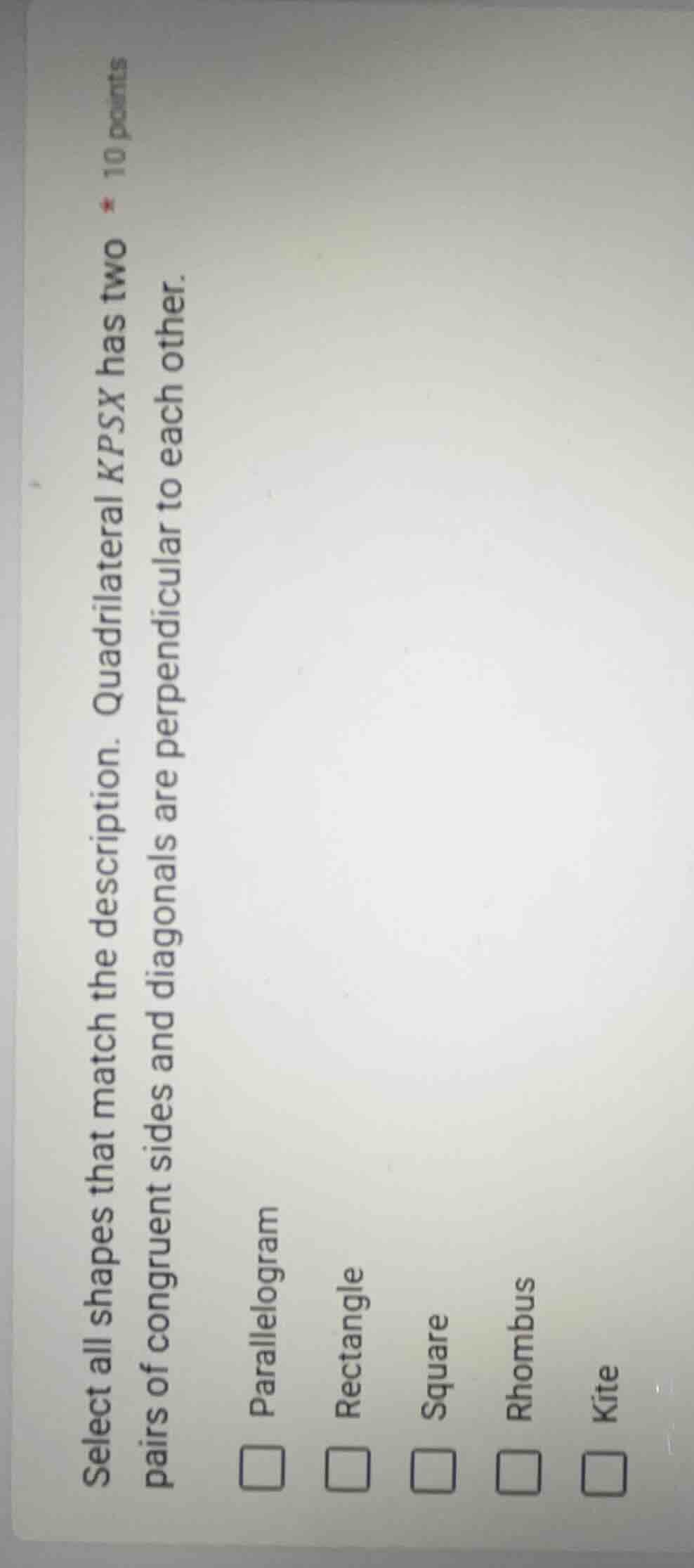 select all shapes that match the description. quadrilateral kpsx has tw…