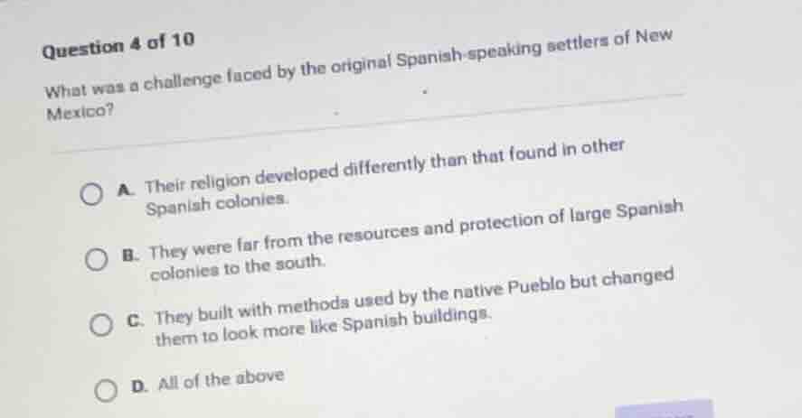 question 4 of 10 what was a challenge faced by the original spanish - s…