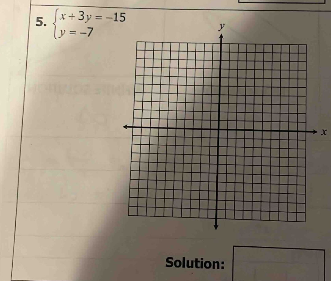 5. \\(\\begin{cases}x + 3y = -15 \\\\ y = -7\\end{cases}\\) solution: