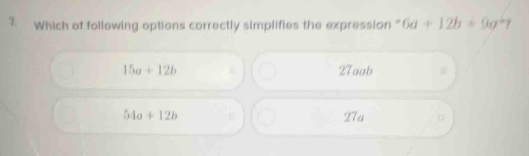 7. which of following options correctly simplifies the expression \6a +…
