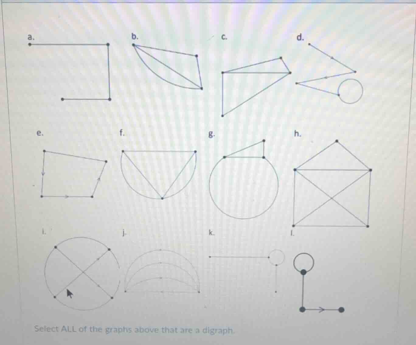 a. b. c. d. e. f. g. h. i. j. k. l. select all of the graphs above that…