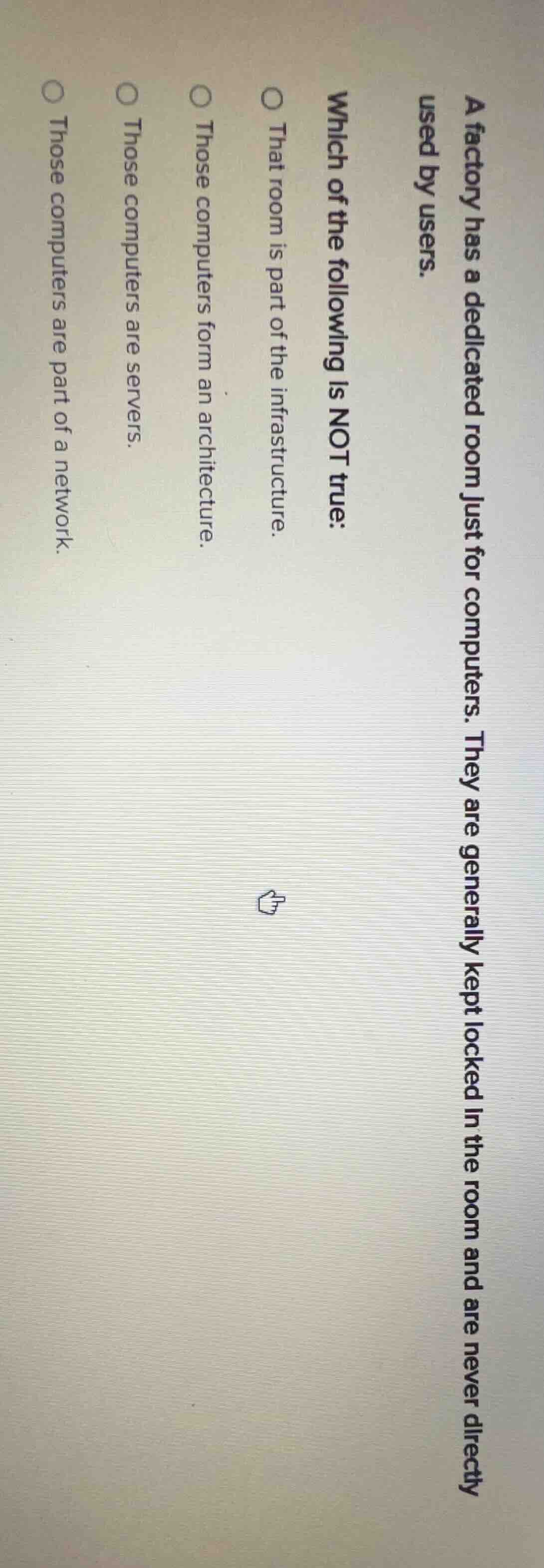 a factory has a dedicated room just for computers. they are generally k…