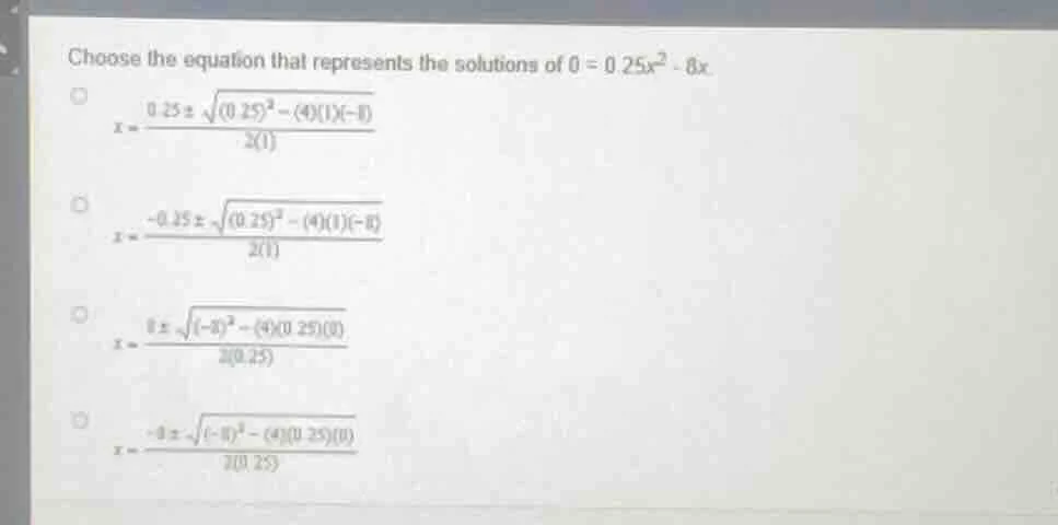 choose the equation that represents the solutions of $0 = 0.25x^{2}-8x$…