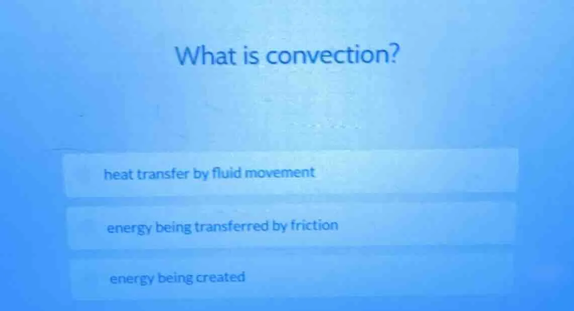 what is convection? heat transfer by fluid movement energy being transf…