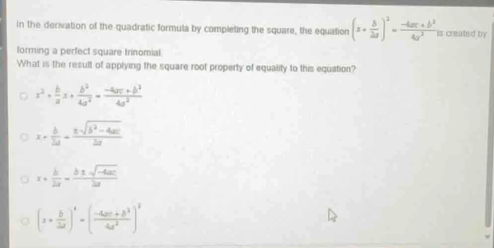 in the derivation of the quadratic formula by completing the square, th…