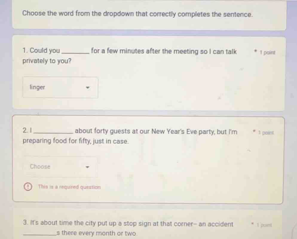 choose the word from the dropdown that correctly completes the sentence…