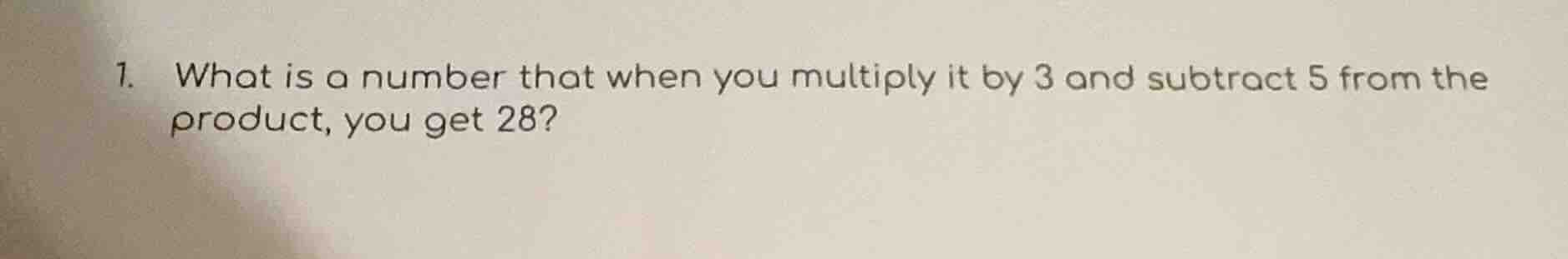 1. what is a number that when you multiply it by 3 and subtract 5 from …
