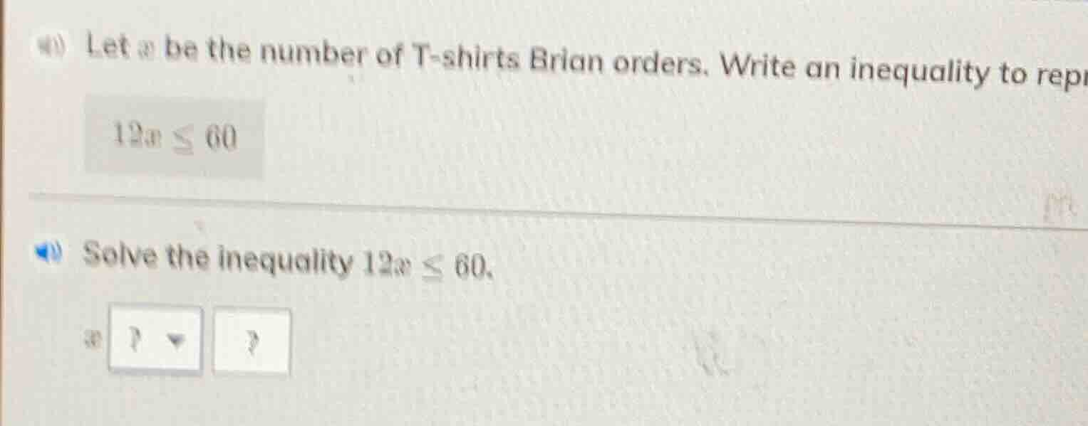 let ( x ) be the number of t - shirts brian orders. write an inequality…