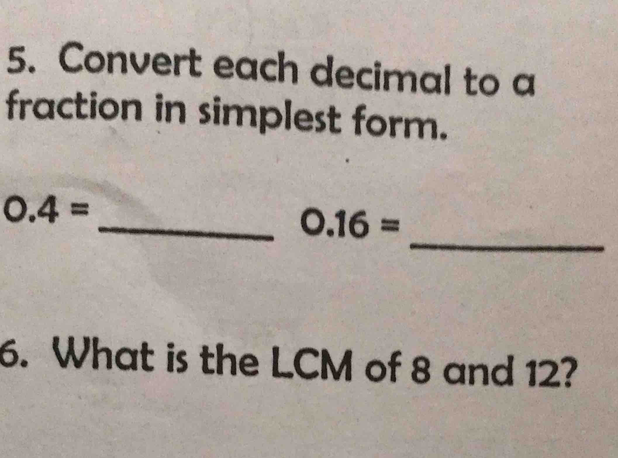 5. convert each decimal to a fraction in simplest form. 0.4 = ______ 0.…
